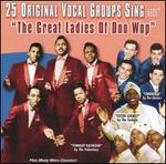 25 Original Vocal Groups Sing About "The Great Ladies of Doo Wop"