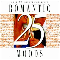 25 Romantic Moods - Abbey Simon (piano); Dubravka Tomsic (piano); Frank Glazer (piano); George Silfies (clarinet); Gerhard Starke (clarinet);...