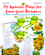 25 Spanish Plays for Emergent Readers: Reproducible-Thematic-With Cross-Curricular Extension Activities