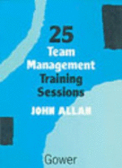 25 Team Management Training Exercises - Allan, John