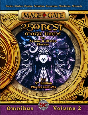 250 Best Magic Items for Arcane and Divine Classes: For 5th Edition (5e) Players and GMs - Gate, Mage