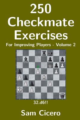 250 Checkmate Exercises for Improving Players - Volume 2 - Cicero, Sam