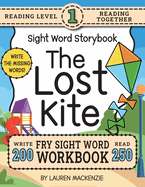 250 Sight Word Storybook, The Lost Kite (Level 1): Write Over 200 Fry Sight Words while you Read a Fun Story! 8.5"x11" (Index Included)