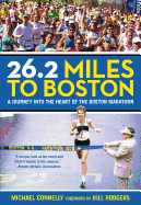 26.2 Miles to Boston: A Journey Into the Heart of the Boston Marathon