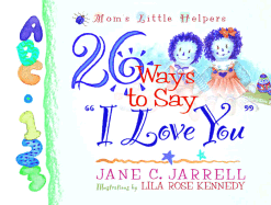 26 Ways to Say "I Love You" - Jarrell, Jane C