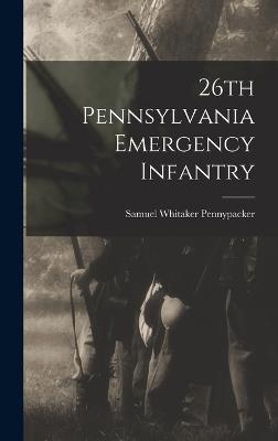 26th Pennsylvania Emergency Infantry - Pennypacker, Samuel Whitaker