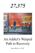 27,375 An Addict's Warped Path to Recovery