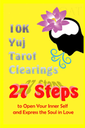 27 Steps: to Open the Inner Self and Express the Soul in Love