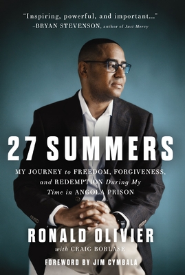 27 Summers: My Journey to Freedom, Forgiveness, and Redemption During My Time in Angola Prison - Olivier, Ronald, and Borlase, Craig