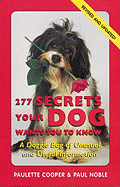 277 Secrets Your Dog Wants You to Know, Revised: A Doggie Bag of Unusual and Useful Information