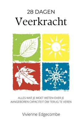 28 Dagen Veerkracht: Alles wat je moet weten over je aangeboren capaciteit om terug te veren - Edgecombe, Vivienne