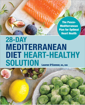 28-Day Mediterranean Diet Heart-Healthy Solution: The Pesco-Mediterranean Plan for Optimal Heart Health - O'Connor, Lauren