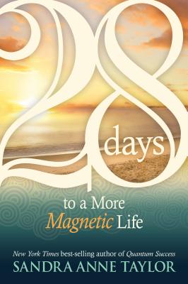 28 Days To A More Magnetic Life - Taylor, Sandra
