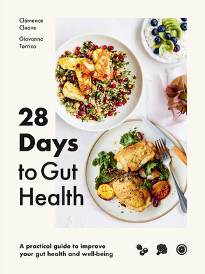 28 Days to Gut Health: A Practical Guide to Improve Your Gut Health and Well-Being - Cleave, Clmence, and Torrico, Giovanna