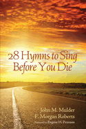 28 Hymns to Sing Before You Die