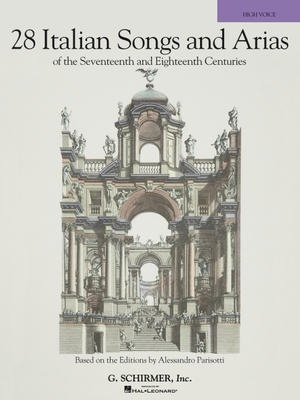 28 Italian Songs & Arias of the 17th & 18th Centuries: Based on the Editions by Alessandro Parisotti High Voice, Book Only - Hal Leonard Corp (Creator), and Walters, Richard (Editor)