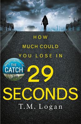 29 Seconds: The brilliant, gripping thriller from the author of Netflix hit THE HOLIDAY - Logan, T.M.