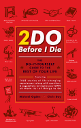 2do Before I Die: The Do-It-Yourself Guide to the Rest of Your Life