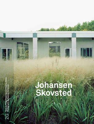 2G 90: Johansen Skovsted: No. 90. International Architecture Review - Puente, Moiss (Editor), and Ursprung, Philip (Text by), and Bates, Stephen (Text by)