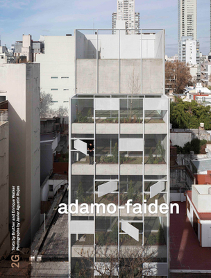 2G 91: adamo-faiden: No. 91. International Architecture Review - Puente, Moiss (Editor), and Bruther, Enrique Walker (Text by), and Agustn Rojas, Javier (Photographer)