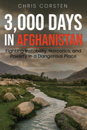 3,000 Days in Afghanistan: Fighting Instability, Narcotics, and Poverty in a Dangerous Place