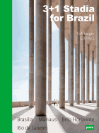 3+1 Stadia for Brazil: Belo Horizonte - Manaus - Brasilia - Rio de Janeiro