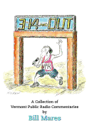 3:14 and Out: A Collection of Vermont Public Radio Commentaries