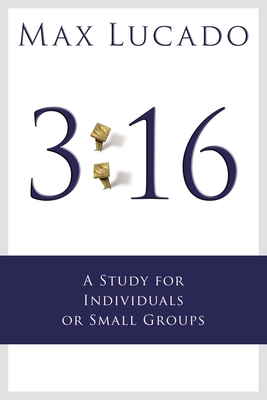 3:16: A Study for Small Groups - Lucado, Max