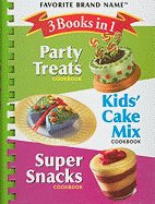 3 Books in 1 Party Treats/Kids' Cake Mix/Super Snacks Cookbook