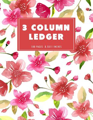 3 Column Ledger: Cherry Blossom Bookkeeping Record Book Account Journal Book Accounting Ledger Notebook Business Home Office School 8.5x11 Inches 100 Pages - Creations, Michelia