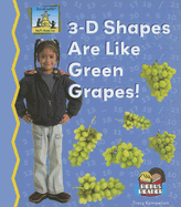 3-D Shapes Are Like Green Grapes! - Kompelien, Tracy