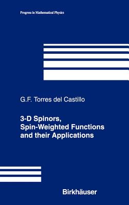 3-D Spinors, Spin-Weighted Functions and Their Applications - Torres del Castillo, Gerardo F