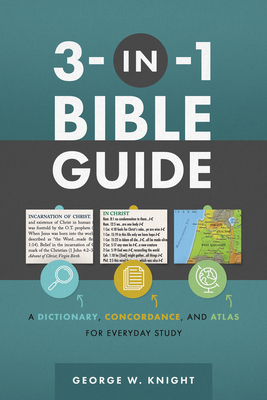 3-In-1 Bible Guide: A Dictionary, Concordance, and Atlas for Everyday Study - Knight, George W, and Compiled by Barbour Staff