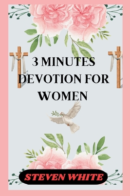 3 Minutes Devotion for Women - White, Steven