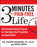 3 Minutes to a Pain-Free Life: The Groundbreaking Program for Total Body Pain Prevention and Rapid Relief