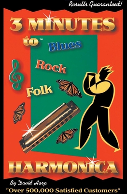 3 Minutes to Blues, Rock, and Folk Harmonica - Harp, David