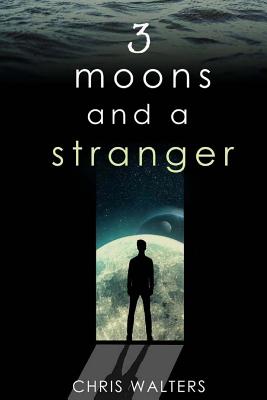 3 Moons and a Stranger - Walters, Chris