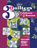 3 Quilters Celebrate the 4 Seasons