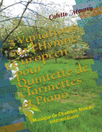 3 Variations sur l'Hymne Europen pour Quintette de Clarinettes et Piano: Musique de Chambre Niveau Intermdiaire