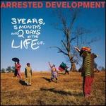 3 Years, 5 Months & 2 Days in the Life Of... - Arrested Development