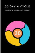 30-day A Cycle, Sports & Diet Record Journal: Self-view for 10 minutes everyday