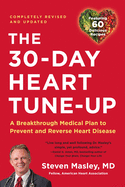 30-Day Heart Tune-Up: A Breakthrough Medical Plan to Prevent and Reverse Heart Disease