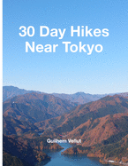 30 Day Hikes Near Tokyo