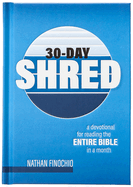 30-Day Shred: A Devotional for Reading the Entire Bible in a Month