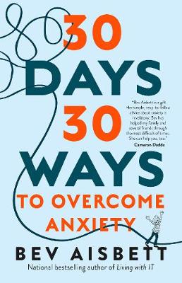30 Days 30 Ways To Overcome Anxiety - Aisbett, Bev