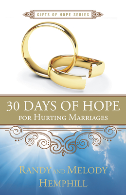 30 Days of Hope for Hurting Marriages - Hemphill, Randy, and Hemphill, Melody