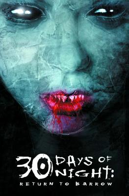 30 Days of Night: Return to Barrow - Niles, Steve, and Wickline, Dan, and Deconnick, Kelly Sue, and Jones, Nat, and MILX, and Randall, Justin