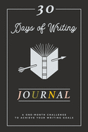 30 Days of Writing Journal: A One-Month Challenge to Achieve Your Writing Goals