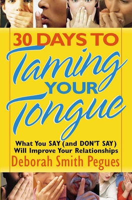 30 Days to Taming Your Tongue - Pegues, Deborah Smith