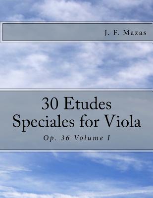 30 Etudes Speciales for Viola: Op. 36 Volume I - Pagels, Ludwig (Editor), and Fleury, Paul M (Editor), and Mazas, J F